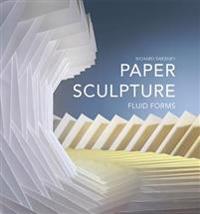Paper Sculpture: Fluid Forms
