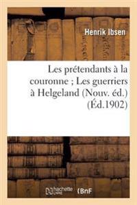 Les Pretendants a la Couronne Les Guerriers a Helgeland Nouv. Ed.