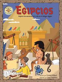 Egipcios / The Egyptians: Explora Los Secretos de la Vida En El Antiguo Egipto
