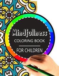Mindfulness Coloring Book for Children: The Best Collection of Mandala Coloring Book