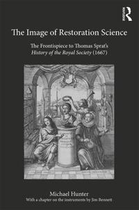 The Image of Restoration Science: The Frontispiece to Thomas Sprat S History of the Royal Society (1667)