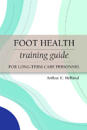 Foot Health Training Guide for Long-Term Care Personnel