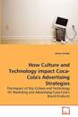 How Culture and Technology impact Coca-Cola's Advertising Strategies