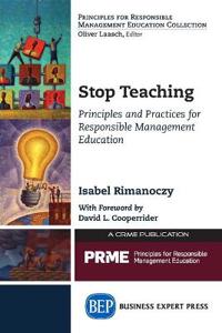 Stop Teaching: Principles and Practices for Responsible Management Education