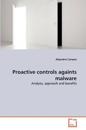 Proactive controls againts malware