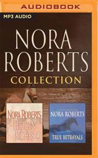 Nora Roberts - Collection: Hidden Riches & True Betrayals