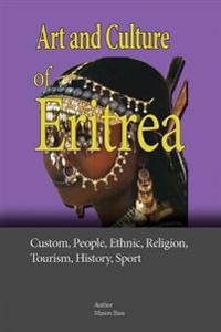 Art and Culture of Eritrea: Custom, People, Ethnic, Religion, Tourism, History, Sport