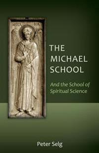 The Michael School: And the School of Spiritual Science