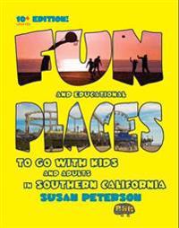 Fun Places to Go with Kids and Adults in Southern California, 10+ Edition