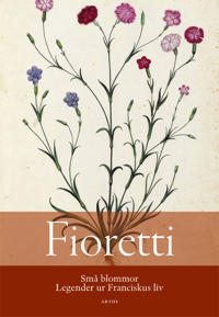 Fioretti - Små blommor, Legender ur Franciskus liv