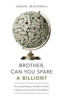 Brother, Can You Spare a Billion?