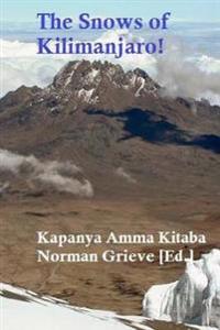 The Snows of Kilimanjaro!: The Ascent of Africa's Highest Peak.