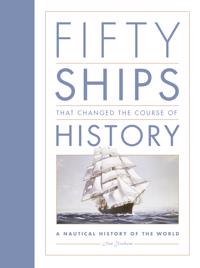 Fifty ships that changed the course of history - a nautical history of the