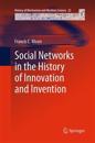Social Networks in the History of Innovation and Invention