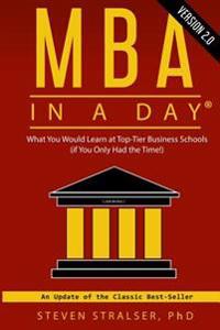 MBA in a Day 2.0: What You Would Learn at Top-Tier Business Schools (If You Only Had the Time!)