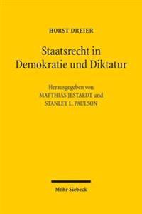 Staatsrecht in Demokratie Und Diktatur: Studien Zur Weimarer Republik Und Zum Nationalsozialismus