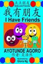 I Have Friends: A Bilingual Chinese-English Simplified Edition Book about Friendship