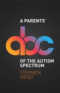 A Parents ABC of the Autism Spectrum