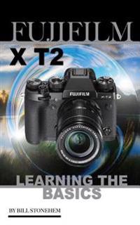 Fujifilm X-T2: Learning the Basics