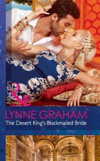 Desert King's Blackmailed Bride (Brides for the Taking, Book 1)