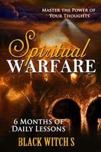 Spiritual Warfare: Master the Power of Your Thoughts