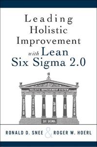 Leading Holistic Improvement With Lean Six Sigma 2.0