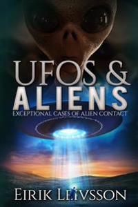 UFOs and Aliens: Exceptional Cases of Alien Contact