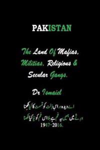 Pakistan the Land of Mafias, Militias, Religious & Secular Gangs: Beaurucracy Mafia & Law Enforcement Gangs in Pakistan