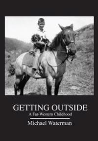 Getting Outside: A Far-Western Childhood