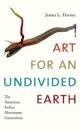 Art for an Undivided Earth