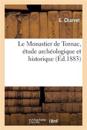 Le Monastier de Tornac, Étude Archéologique Et Historique