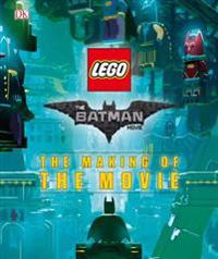 The Lego(r) Batman Movie: The Making of the Movie