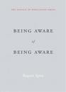 Being Aware of Being Aware