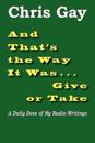 And That's the Way It Was . . . Give or Take: A Daily Dose of My Radio Writings