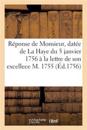 Réponse de Monsieur, Datée de la Haye, Du 5 Janvier 1756 À La Lettre de Son Excellece