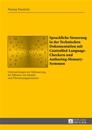 Sprachliche Steuerung in Der Technischen Dokumentation Mit Controlled-Language-Checkern Und Authoring-Memory-Systemen