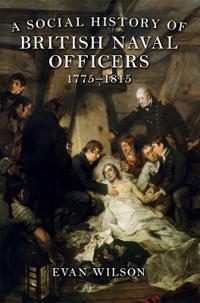 A Social History of British Naval Officers 1775-1815
