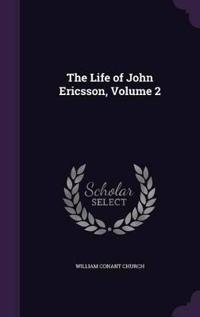 The Life of John Ericsson, Volume 2