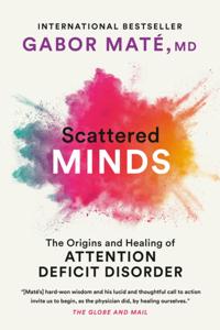 Scattered Minds - MD Gabor Mate - e-kirja(9780307374691) | Adlibris  kirjakauppa