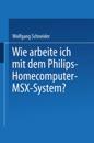 Wie arbeite ich mit dem Philips Homecomputer MSX™ — System?