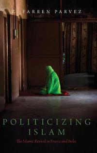 Politicizing Islam: The Islamic Revival in France and India