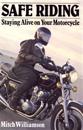Safe Riding - Staying Alive on Your Motorcycle