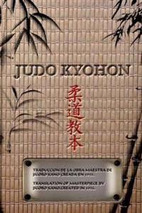 Judo Kyohon Translation of Masterpiece by Jigoro Kano Created in 1931