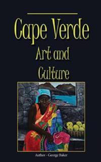 Cape Verde Art and Culture: Custom, Tradition and Environment