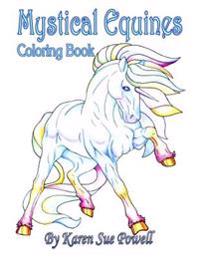 Mystical Equines: Horse Lovers Coloring Book