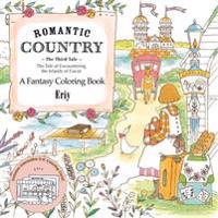 Romantic Country: The Third Tale: A Fantasy Coloring Book