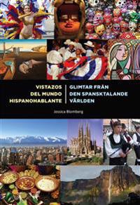 Vistazos del mundo hispanohablante / Glimtar från den spansktalande världen