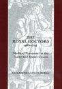 The Royal Doctors, 1485-1714: