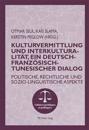 Kulturvermittlung Und Interkulturalitaet, Ein Deutsch-Franzoesisch-Tunesischer Dialog