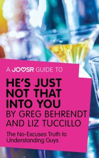 Joosr Guide to... He's Just Not That Into You by Greg Behrendt and Liz Tuccillo